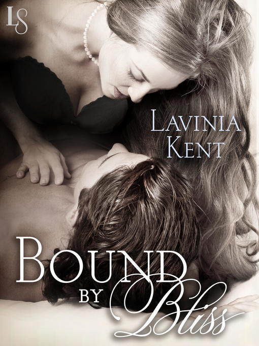 Title details for Bound by Bliss by Lavinia Kent - Available